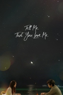 Tell Me That You Love Me-watch